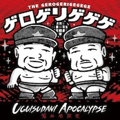 the Gerogerigegege (ゲロゲリゲゲゲ) - ウグイスダニアポカリプス (UGUISUDANI APOCALYPSE)(CD)