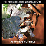 THE NEW BLOCKADERS & INCAPACITANTS - As Anti As Possible (CD)